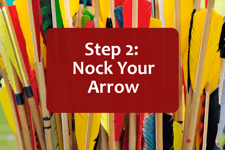 Step 2 -- Nock Your Arrow