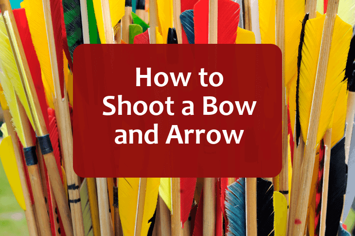 How to shoot a bow and arrow