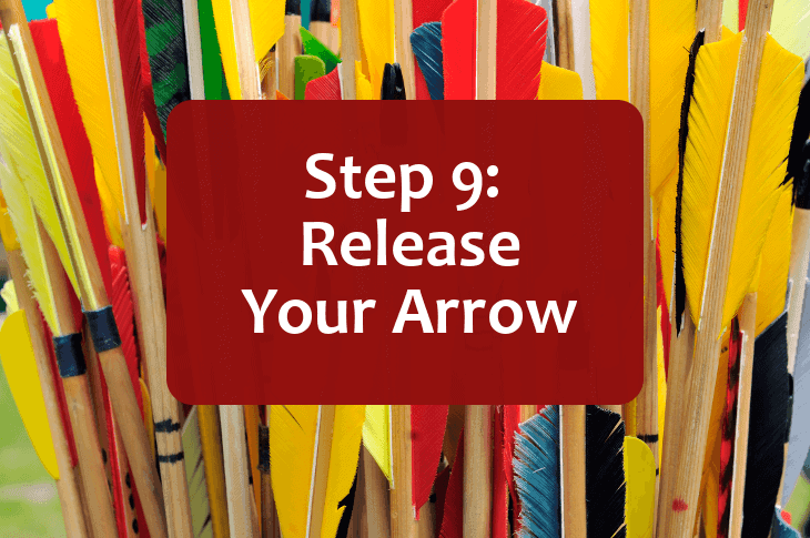 Step 9 -- Release Your Arrow